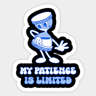 My patience is limited Sticker